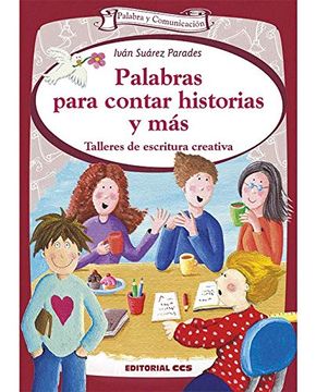 portada Palabras Para Contar Historias y Más: Talleres de Escritura Creativa (in Spanish)