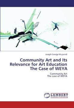 portada Community Art and Its Relevance for Art Education  The Case of WEYA: Community Art  The case of WEYA