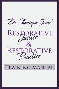 portada Dr. Shaniqua Jones Restorative Justice Training Manual (en Inglés)