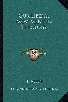 portada our liberal movement in theology (en Inglés)