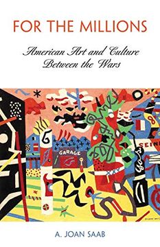 portada For the Millions: American art and Culture Between the Wars (The Arts and Intellectual Life in Modern America) (en Inglés)