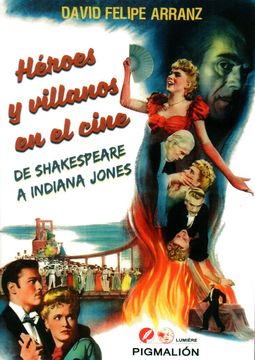 portada Héroes y Villanos en el Cine. De Shakespeare a Indiana Jones (in Spanish)