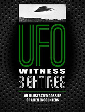 portada Ufo Witness Sightings: An Illustrated Dossier of Alien Encounters (en Inglés)