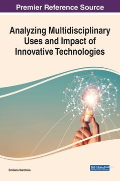 portada Analyzing Multidisciplinary Uses and Impact of Innovative Technologies (en Inglés)