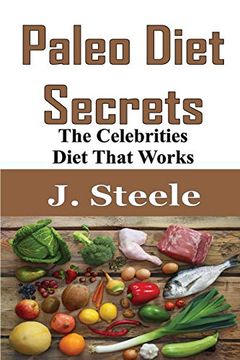 portada Paleo Diet Secrets: The Celebrities Diet That Works (en Inglés)