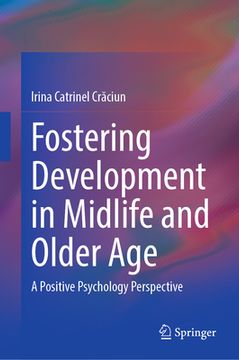 portada Fostering Development in Midlife and Older Age: A Positive Psychology Perspective