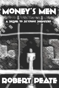 portada Money's Men: A Sequel to Sisyphus Shrugged (in English)