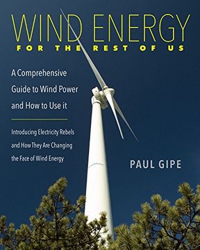 portada Wind Energy for the Rest of Us: A Comprehensive Guide to Wind Power and How to Use it (en Inglés)