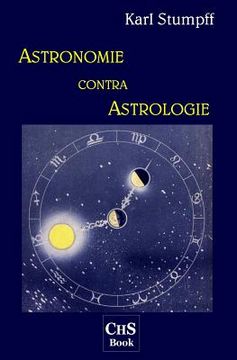 portada Astronomie contra Astrologie: Eine naturwissenschaftliche und erkenntnistheoretische Kritik der Sterndeutekunst (in German)