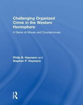 portada Challenging Organized Crime in the Western Hemisphere: A Game of Moves and Countermoves