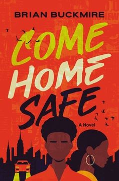 portada Come Home Safe: A Novel (en Inglés)