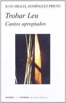 portada Trobar Leu: Cantos apropiados (Poesia (huerga Y Fierro)) (in Spanish)
