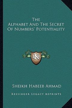portada the alphabet and the secret of numbers' potentiality (en Inglés)