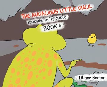 portada The Audacious Little Duck: Bubble in Trouble (en Inglés)