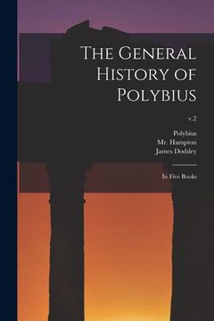 portada The General History of Polybius: in Five Books; v.2 (en Inglés)