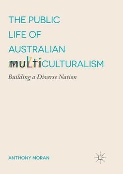 portada The Public Life of Australian Multiculturalism: Building a Diverse Nation (in English)