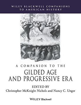 A Companion to the Gilded Age and Progressive Era (en Inglés)