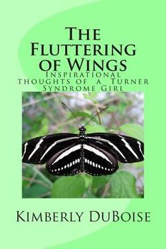 portada The Fluttering of Wings: Inspirational Thoughts and Sayings of a Turner Syndrome Girl (in English)