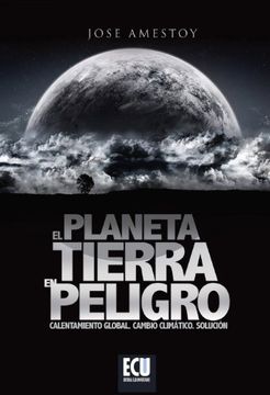 portada El Planeta Tierra en Peligro (in Spanish)