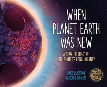 portada When Planet Earth was New: A Short History of our Planet’S Long Journey (en Inglés)