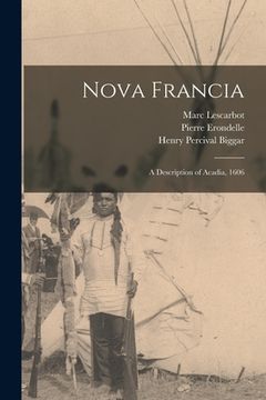 portada Nova Francia: a Description of Acadia, 1606 (en Inglés)
