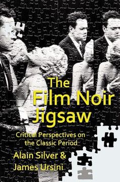 portada The Film Noir Jigsaw: Critical Perspectives on the Classic Period (en Inglés)