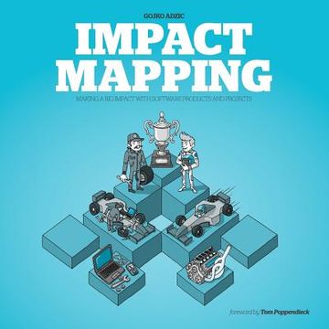 portada impact mapping: making a big impact with software products and projects (in English)