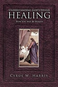 portada understanding god`s divine healing