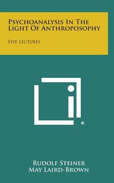 portada Psychoanalysis in the Light of Anthroposophy: Five Lectures
