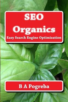portada SEO Organics: Easy Search Engine Optimization (in English)