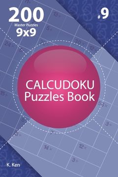 portada Calcudoku - 200 Master Puzzles 9x9 (Volume 9) (en Inglés)