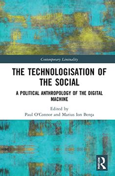 portada The Technologisation of the Social: A Political Anthropology of the Digital Machine (Contemporary Liminality) 