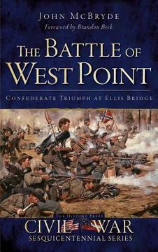 portada The Battle of West Point: Confederate Triumph at Ellis Bridge (en Inglés)