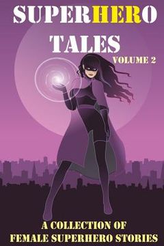 portada SuperHERo Tales: A Collection of Female Superhero Stories (in English)