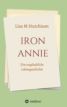 portada Iron Annie: Eine unglaubliche Lebensgeschichte (in German)