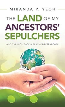 portada The Land of my Ancestors’ Sepulchers: And the World of a Teacher-Researcher (en Inglés)