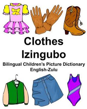 portada English-Zulu Clothes/Izingubo Bilingual Children's Picture Dictionary (in English)