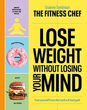 portada The Fitness Chef – Lose Weight Without Losing Your Mind: The Sunday Times Bestseller 