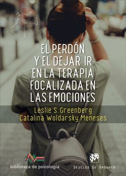 portada El perdón y el dejar ir en la terapia focalizada en las emociones (in Spanish)