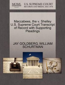 portada maccabees, the v. shelley u.s. supreme court transcript of record with supporting pleadings (en Inglés)