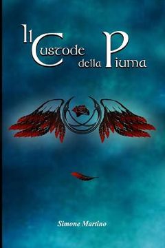 portada Il Custode della Piuma vol. I: di Simone Martino (en Italiano)