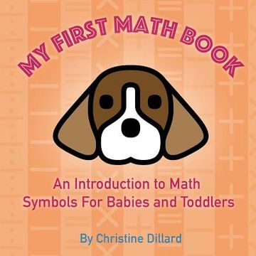 portada My First Math Book: An Introduction To Math Symbols For Babies and Toddlers (en Inglés)