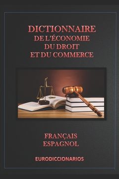 portada Dictionnaire d' économie, du droit et du commerce français espagnol (en Francés)