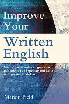 portada Improve Your Written English: The essentials of grammar, punctuation and spelling