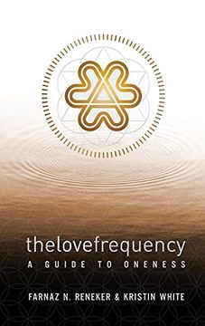 portada The Love Frequency: A Guide to Oneness (en Inglés)