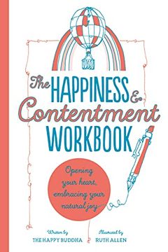 portada The Happiness & Contentment Workbook: Opening Your Heart, Embracing Your Natural joy (en Inglés)