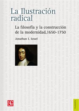 portada La Ilustración Radicalla Filosofía y la Construcción de la Modernidad, 1650-1750 (in Spanish)