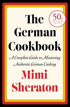 portada The German Cookbook: A Complete Guide to Mastering Authentic German Cooking (en Inglés)