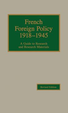 portada French Foreign Policy, 1918-1945: A Guide to Research and Research Materials (European Diplomatic Histo)