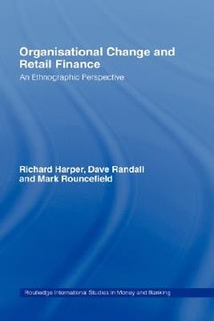 portada organisational change and retail finance: an ethnographic perspective (en Inglés)